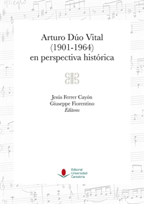 Books Frontpage Arturo Dúo Vital (1901-1964) en perspectiva histórica
