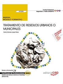 Books Frontpage Manual. Tratamiento de residuos urbanos o municipales (UF0285). Certificados de profesionalidad. Gestión de residuos urbanos e industriales (SEAG0108)