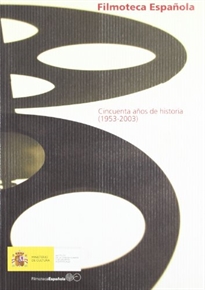Books Frontpage Filmoteca Española. Cincuenta años de historia 1953-2003