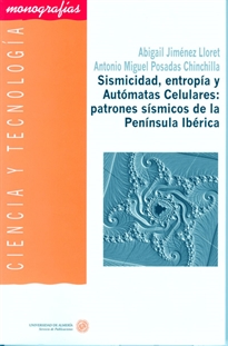 Books Frontpage Sismicidad, entropía y Autómatas Celulares: patrones sísmicos de la Península Ibérica