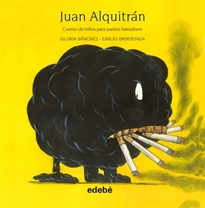 Books Frontpage Juan Alquitrán (Cuento de niños para padres fumadores), de Gloria Sánchez