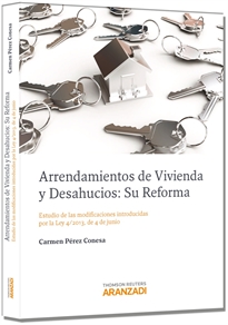 Books Frontpage Arrendamientos de vivienda y desahucios: Su reforma - Estudio de las modificaciones introducidas por la Ley 4/2013, de 4 de junio