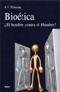 Books Frontpage Bioética. ¿El hombre contra el Hombre?