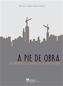 Books Frontpage A pie de obra. Descubriendo los secretos de la construcción