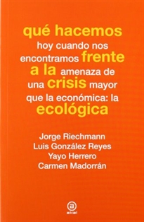 Books Frontpage Qué hacemos frente a la crisis ecológica
