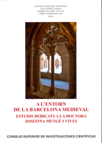 Books Frontpage A l'entorn de la Barcelona medieval: estudis dedicats a la doctora Josefina Mutgé i Vives