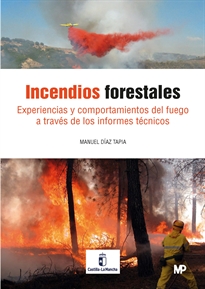 Books Frontpage Incendios forestales. Experiencias y comportamiento del fuego a través de los Informes Técnicos