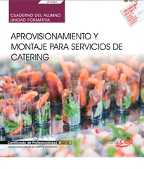Books Frontpage Cuaderno del alumno. Aprovisionamiento y montaje para servicios de catering (UF0062). Certificados de profesionalidad. Operaciones básicas de catering (HOTR0308)