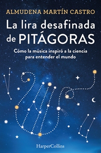 Books Frontpage La lira desafinada de Pitágoras. Cómo la música inspiró a la ciencia para entender el mundo