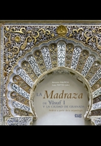 Books Frontpage La Madraza de Yusuf I y la ciudad de Granada
