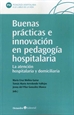 Front pageBuenas pr‡cticas e innovaci—n en pedagog’a hospitalaria