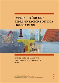 Books Frontpage Imperios ibéricos y representación política, siglos XIX-XX