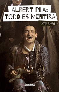 Books Frontpage Albert Pla: Todo es mentira