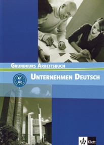 Books Frontpage Unternehmen Deutsch - Grundkurs Nivel A1 y A2 - Cuaderno de ejercicios