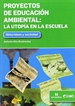 Portada del libro Proyectos de educación ambiental: la utopía en la escuela