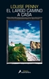 Front pageEl largo camino a casa (Inspector Armand Gamache 10)