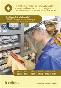 Books Frontpage Prevención de riesgos laborales y medioambientales en el montaje y mantenimiento de instalaciones eléctricas. ELEE0109 -  Montaje y mantenimiento de instalaciones eléctricas de Baja Tensión