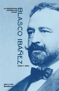 Books Frontpage La prodigiosa història de Vicent Blasco Ibáñez
