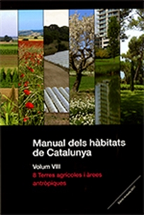 Books Frontpage Manual dels hàbitats de Catalunya. Volum VIII. 8 Terres agrícoles i àrees antròpiques