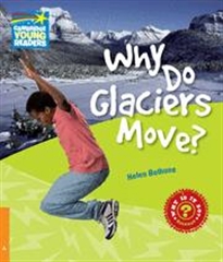 Books Frontpage Why Do Glaciers Move? Level 6 Factbook