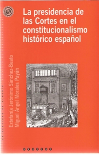 Books Frontpage La presidencia de las Cortes en el constitucionalismo histórico español