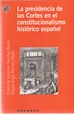 Front pageLa presidencia de las Cortes en el constitucionalismo histórico español