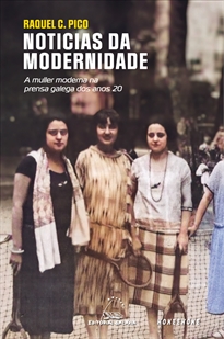 Books Frontpage Noticias da modernidade. A muller moderna na prensa galega dos anos 20