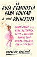 Front pageLa guía feminista para educar a una princesita