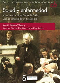 Books Frontpage Salud y enfermedad en los tiempos de las Cortes de Cádiz. Crónica sanitaria de un Bicentenario