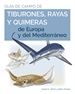 Portada del libro Guia De Campo De Los Tiburones, Rayas Y Quimeras De Europa Y Del Mediterráneo