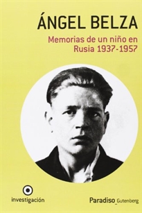 Books Frontpage Ángel Belza, memorias de un niño en Rusia, 1937-1957