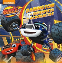 Books Frontpage Blaze y los Monster Machines. Un cuento - Darington y la superpista de acrobacias