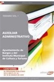 Books Frontpage Auxiliar Administrativo del Ayuntamiento de Burgos y del Instituto Municipal de Cultura y Turismo. Temario Vol. I.