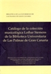 Front pageCatálogo de la colección musicológica Lothar Siemens de la biblioteca Universitaria de Las Palmas de Gran Canaria