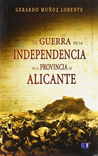 Books Frontpage La Guerra de la Independencia en la provincia de Alicante (1808-1814)