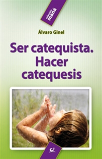 Books Frontpage Ser catequista, hacer catequesis