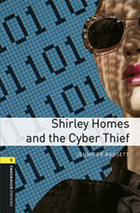 Books Frontpage Oxford Bookworms 1. Shirley Homes and the Cyber Thief MP3 Pack
