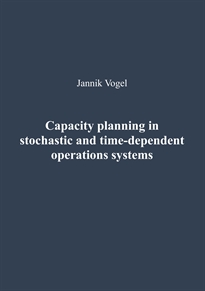 Books Frontpage Capacity planning in stochastic and time-dependent operations systems