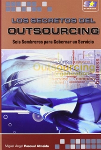 Books Frontpage Los Secretos del Outsourcing. Seis Sombreros para Gobernar un Servicio