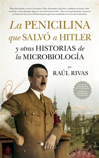 Books Frontpage La penicilina que salvó a Hitler y otras historias de la Microbiología