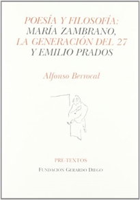 Books Frontpage Poesía y filosofía: María Zambrano, la Generación del 27 y Emilio Prados