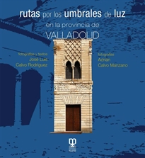 Books Frontpage Rutas por los umbrales de luz en la provincia de Valladolid