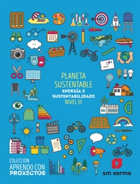 Books Frontpage Planeta sustentable. Enexía e sustentabilidade (Nivel III). Aprendo con proxectos