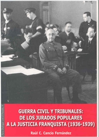 Books Frontpage Guerra civil y tribunales. De los jurados populares a la justicia franquista (1936-1939)