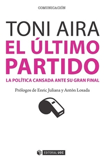 Books Frontpage El último partido. La política cansada ante su gran final