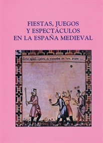 Books Frontpage Fiestas, juegos y espectáculos en la España Medieval