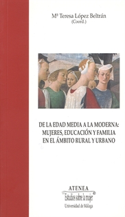 Books Frontpage De la Edad Media a la Moderna: mujeres, educación y familia en el ámbito rural y urbano