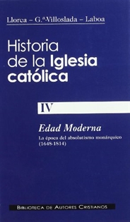 Books Frontpage Historia de la Iglesia católica. IV: Edad Moderna: la época del absolutismo monárquico (1648-1814)