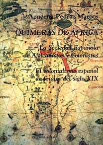 Books Frontpage Quimeras de África. La Sociedad Española de Africanistas y Colonistas: