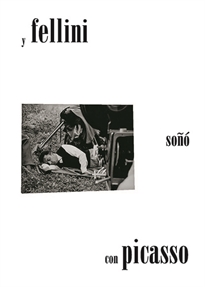 Books Frontpage Y Fellini soñó con Picasso